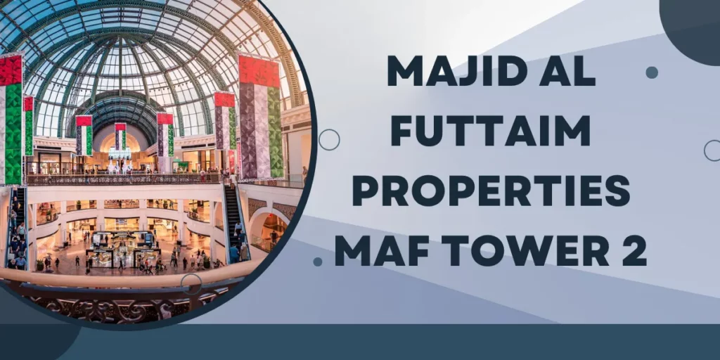 majid al futtaim properties maf tower 2