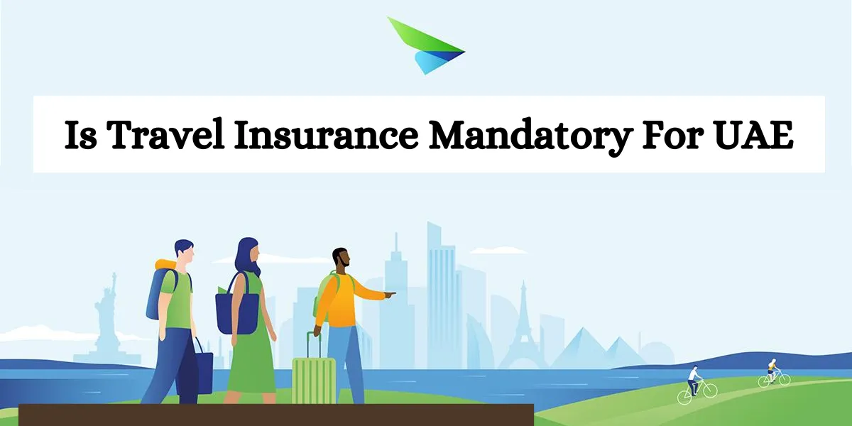 Is Travel Insurance Mandatory For UAE
