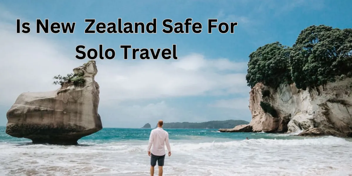 is new zealand safe for solo travel