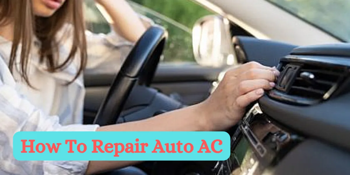 How To Repair Auto AC