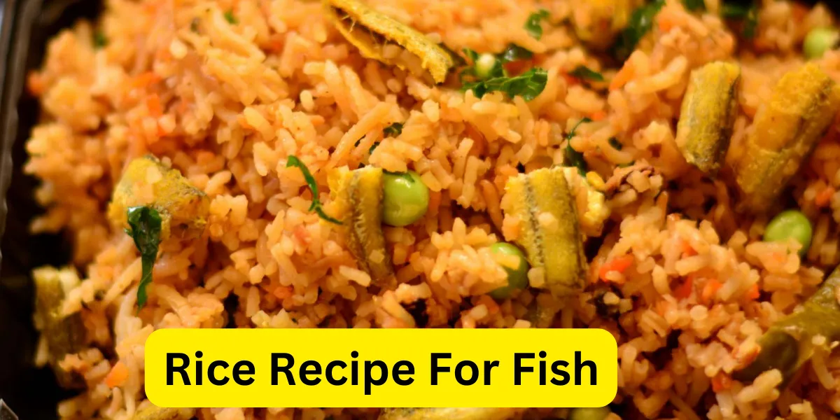 Rice Recipe For Fish