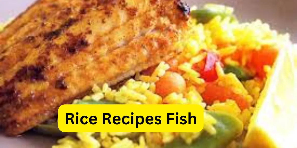 Rice Recipes Fish