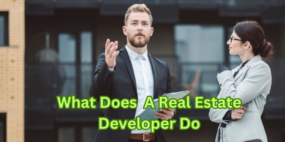What Does A Real Estate Developer Do